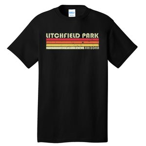 Litchfield Park Az Arizona Funny City Home Roots Gift Retro Tall T-Shirt