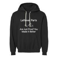 Leftover Parts Are Just Proof You Make It Better Funny Garment-Dyed Fleece Hoodie