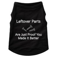 Leftover Parts Are Just Proof You Make It Better Funny Doggie Tank