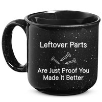 Leftover Parts Are Just Proof You Make It Better Funny 15oz Campfire Ceramic Mug