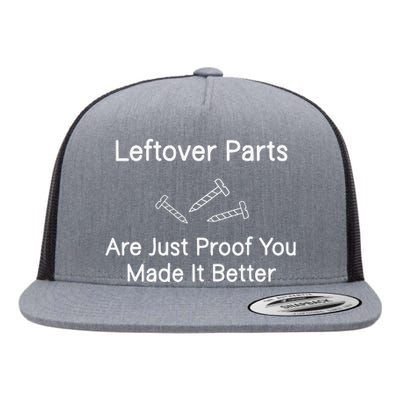 Leftover Parts Are Just Proof You Make It Better Funny Flat Bill Trucker Hat