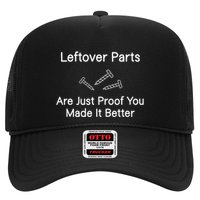 Leftover Parts Are Just Proof You Make It Better Funny Hat