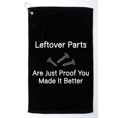 Leftover Parts Are Just Proof You Make It Better Funny Golf Towel