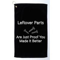 Leftover Parts Are Just Proof You Make It Better Funny Golf Towel
