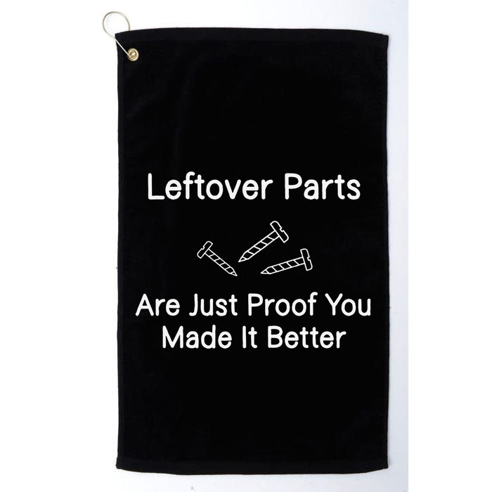 Leftover Parts Are Just Proof You Make It Better Funny Golf Towel