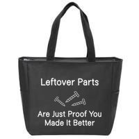 Leftover Parts Are Just Proof You Make It Better Funny Zip Tote Bag