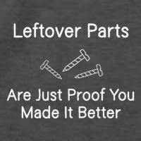 Leftover Parts Are Just Proof You Make It Better Funny Vector Backpack