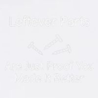 Leftover Parts Are Just Proof You Make It Better Funny Garment-Dyed Sweatshirt
