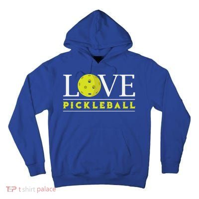 Love Pickleball Apparel Pickleball Player Funny Gift Tall Hoodie