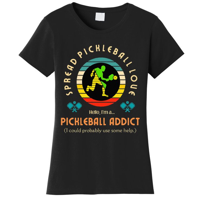 Love Pickleball Addict Spread Pickleball Love Women's T-Shirt