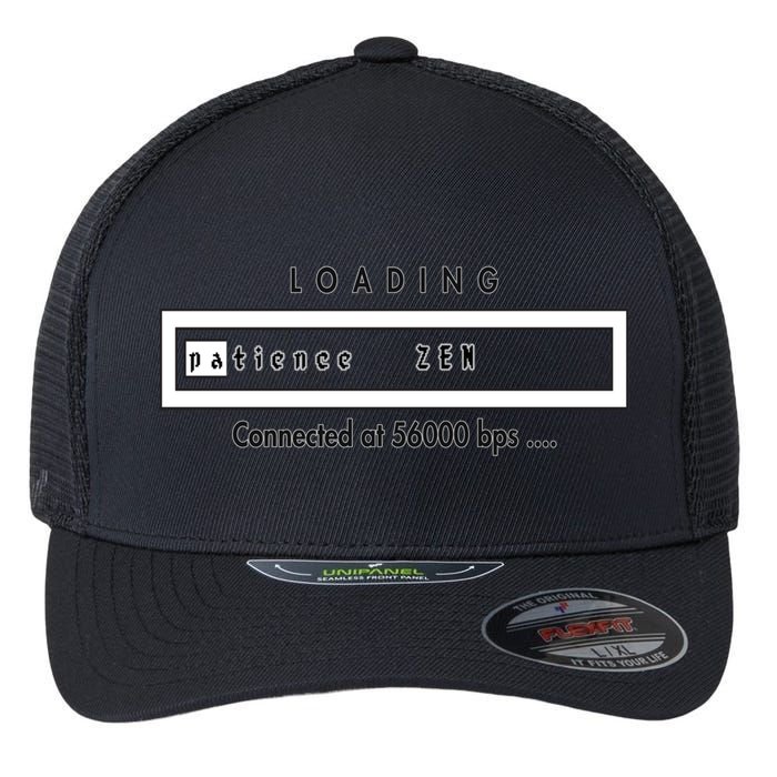 Loading Patience And Zen At 56k Meaningful Gift Flexfit Unipanel Trucker Cap