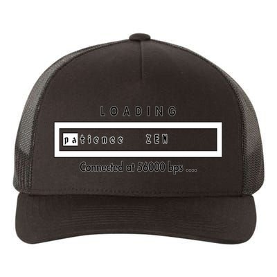 Loading Patience And Zen At 56k Meaningful Gift Yupoong Adult 5-Panel Trucker Hat