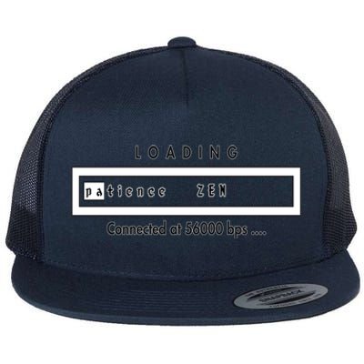 Loading Patience And Zen At 56k Meaningful Gift Flat Bill Trucker Hat