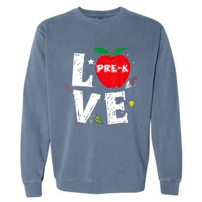 Love Pregiftk Apple Preschool Teachers Students Back To School Gift Garment-Dyed Sweatshirt