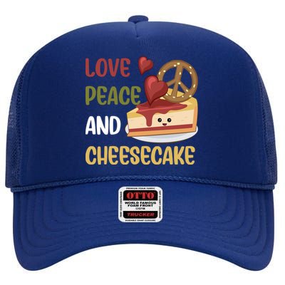 Love Peace And Cheesecake Day Cute Cheese Cake Dessert Gift High Crown Mesh Back Trucker Hat