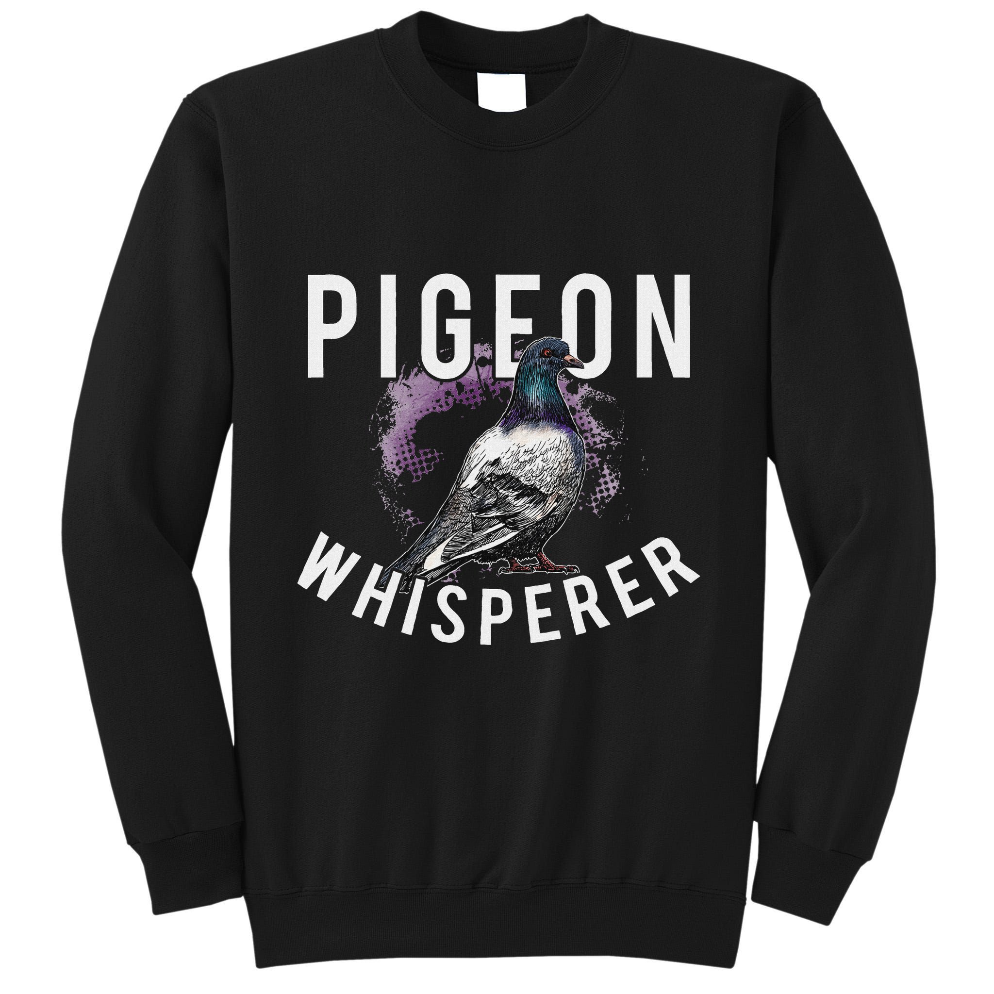 Love Pigeons Bird Lover Pigeon Whisperer Tall Sweatshirt