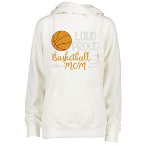 Loud Proud Basketball Mom Mommy Mother Tee Gift Womens Funnel Neck Pullover Hood