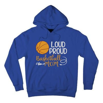 Loud Proud Basketball Mom Mommy Mother Tee Gift Tall Hoodie