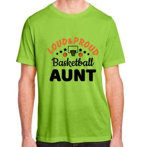 Loud & Proud Basketball Aunt Gift For Basketball Fan Sport Team Adult ChromaSoft Performance T-Shirt