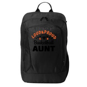 Loud & Proud Basketball Aunt Gift For Basketball Fan Sport Team City Backpack