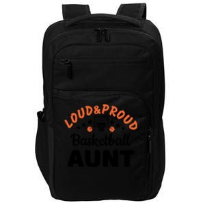 Loud & Proud Basketball Aunt Gift For Basketball Fan Sport Team Impact Tech Backpack