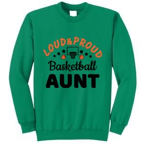 Loud & Proud Basketball Aunt Gift For Basketball Fan Sport Team Sweatshirt