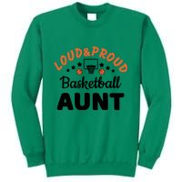 Loud & Proud Basketball Aunt Gift For Basketball Fan Sport Team Sweatshirt