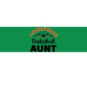 Loud & Proud Basketball Aunt Gift For Basketball Fan Sport Team Bumper Sticker