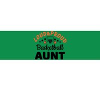 Loud & Proud Basketball Aunt Gift For Basketball Fan Sport Team Bumper Sticker