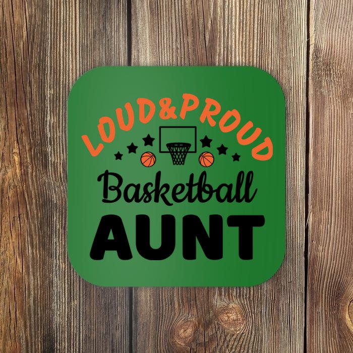 Loud & Proud Basketball Aunt Gift For Basketball Fan Sport Team Coaster