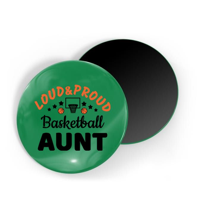 Loud & Proud Basketball Aunt Gift For Basketball Fan Sport Team Magnet