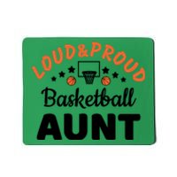 Loud & Proud Basketball Aunt Gift For Basketball Fan Sport Team Mousepad