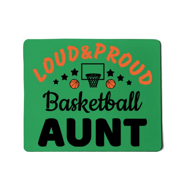 Loud & Proud Basketball Aunt Gift For Basketball Fan Sport Team Mousepad