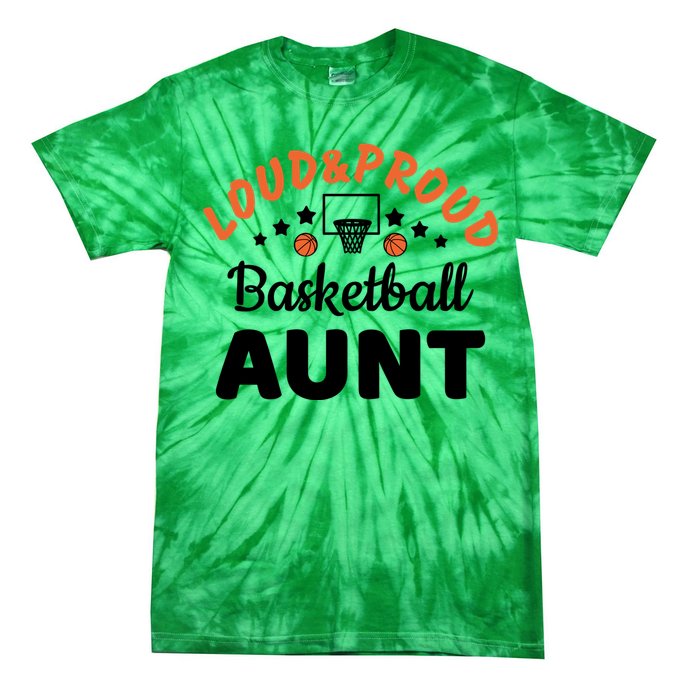 Loud & Proud Basketball Aunt Gift For Basketball Fan Sport Team Tie-Dye T-Shirt