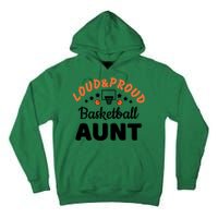 Loud & Proud Basketball Aunt Gift For Basketball Fan Sport Team Tall Hoodie