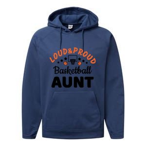 Loud & Proud Basketball Aunt Gift For Basketball Fan Sport Team Performance Fleece Hoodie