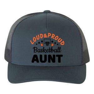 Loud & Proud Basketball Aunt Gift For Basketball Fan Sport Team Yupoong Adult 5-Panel Trucker Hat