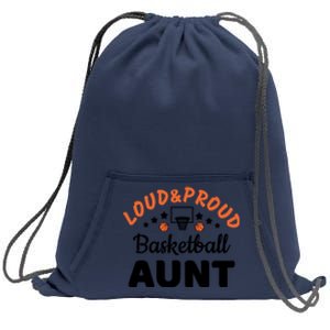 Loud & Proud Basketball Aunt Gift For Basketball Fan Sport Team Sweatshirt Cinch Pack Bag