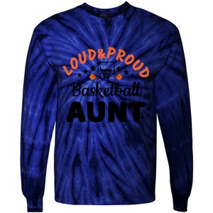 Loud & Proud Basketball Aunt Gift For Basketball Fan Sport Team Tie-Dye Long Sleeve Shirt