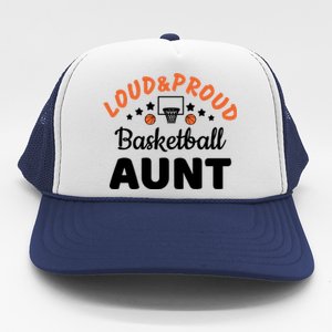 Loud & Proud Basketball Aunt Gift For Basketball Fan Sport Team Trucker Hat