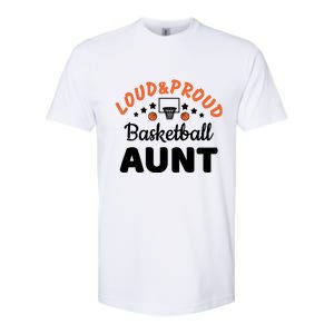 Loud & Proud Basketball Aunt Gift For Basketball Fan Sport Team Softstyle CVC T-Shirt