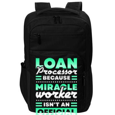 Loan Processor Badass Miracle Worker Isn't An Job Title Gift Impact Tech Backpack