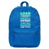 Loan Processor Badass Miracle Worker Isn't An Job Title Gift 16 in Basic Backpack