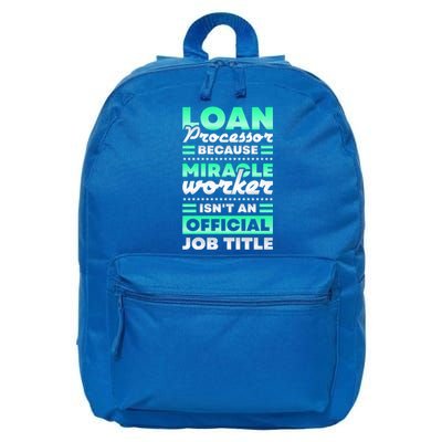 Loan Processor Badass Miracle Worker Isn't An Job Title Gift 16 in Basic Backpack