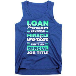 Loan Processor Badass Miracle Worker Isn't An Job Title Gift Tank Top