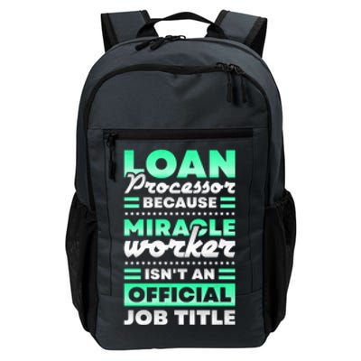 Loan Processor Badass Miracle Worker Isn't An Job Title Gift Daily Commute Backpack