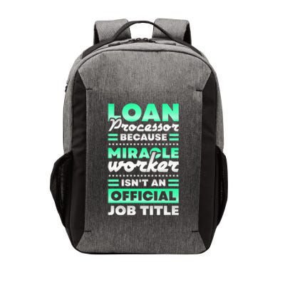 Loan Processor Badass Miracle Worker Isn't An Job Title Gift Vector Backpack