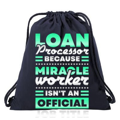 Loan Processor Badass Miracle Worker Isn't An Job Title Gift Drawstring Bag