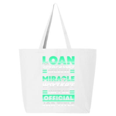 Loan Processor Badass Miracle Worker Isn't An Job Title Gift 25L Jumbo Tote