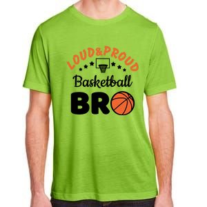 Loud & Proud Basketball Bro Gift For Basketball Fan Sport Team Adult ChromaSoft Performance T-Shirt